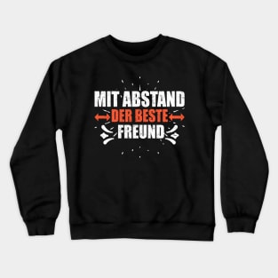 Mit Abstand Beste Freund Witziges Spruch Bleib Zuhause Crewneck Sweatshirt